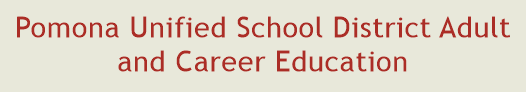 Pomona Unified School District Adult and Career Education